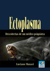 ECTOPLASMA - Descobertas de um médico psiquiatra